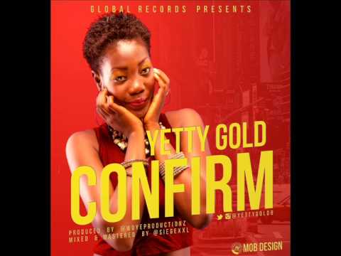 Yetty Gold - Confirm (Prod By Woye)