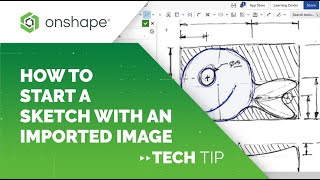 Tech Tip: How to Start a Sketch with an Imported Image