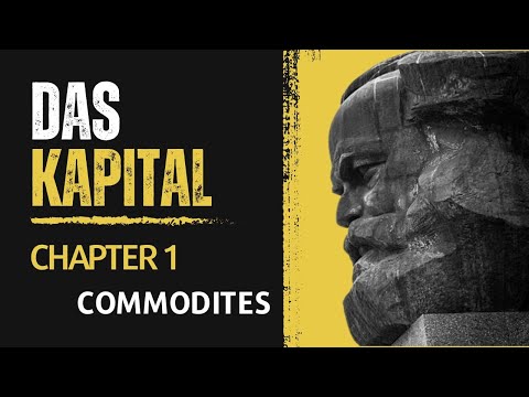 Marxism lecture 21: Das Kapital - Karl Marx: Ch 1