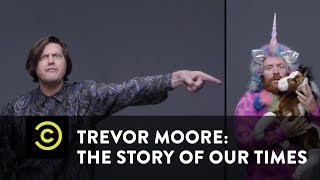 Trevor Moore: The Story of Our Times - "Bullies" - Uncensored