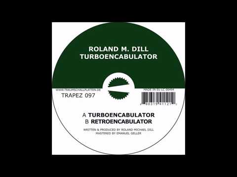 Roland M. Dill - Turboencabulator (Original Mix)