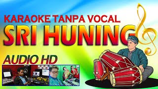 Download lagu SRI HUNING - KARAOKE TANPA VOCAL (AUDIO HD) mp3