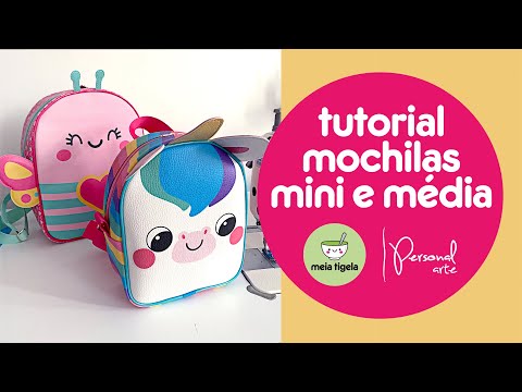 Tutorial completo das mochilas tamanho média e mini - Parceria Personal Arte