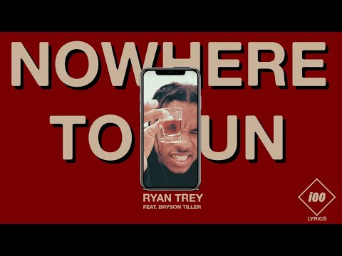 Ryan Trey - Nowhere To Run (Feat. Bryson Tiller) (LYRICS)