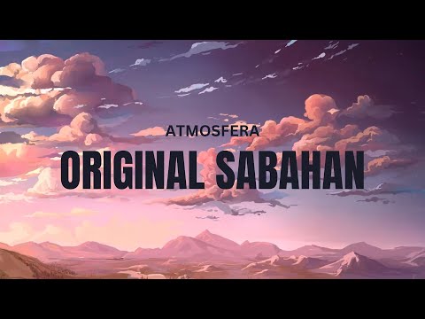 ATMOSFERA - ORIGINAL SABAHAN (VIDEO LIRIK)