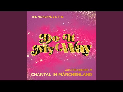 DO IT MY WAY ("Chantal im Märchenland" Soundtrack)