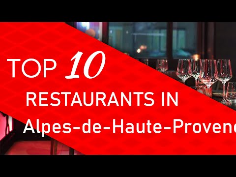 Top 10 best Restaurants in Alpes-de-Haute-Provence, France