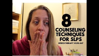 8 Counseling Techniques for SLPs - #SpeechTherapy