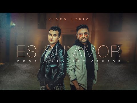 Despinal - Es su Amor Ft. Alex Campos (Video Lyric)