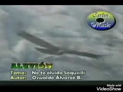 No te olvido Saquisili - Aluvión