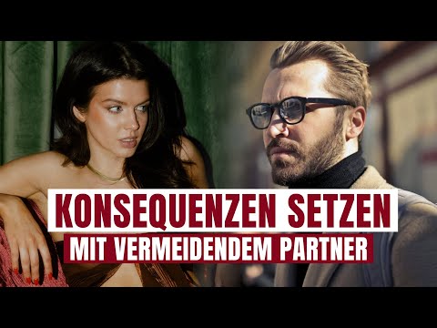 Warum du mit einem Vermeidenden Bindungstypen Konsequenzen ziehen musst (damit es funktioniert)❣️