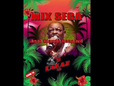 Mix Sega  Jean Claude Gaspard DJ LAKAZ 974
