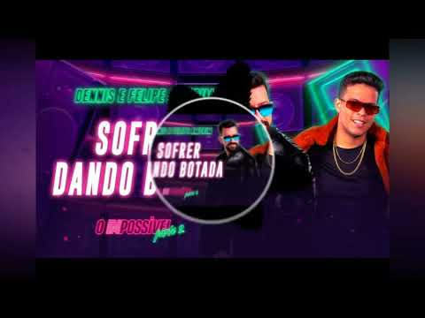 Dennis e Felipe Amorim - Sofrer dando botada