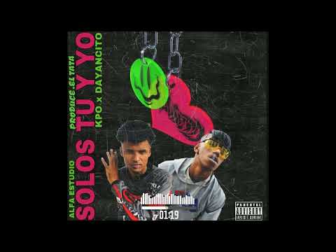 Kpo X Dayancito''Solos Tu y Yo'' x El Tata X Alfa Studio'59352938