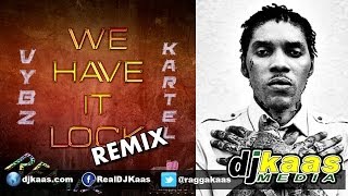 Vybz Kartel - We Have It Lock (Clean) March 2014 [Remix] Sam Diggy Production | Dancehall