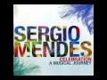 Sergio Mendes - I Believe (When I Fall In Love It Will Be Forever)