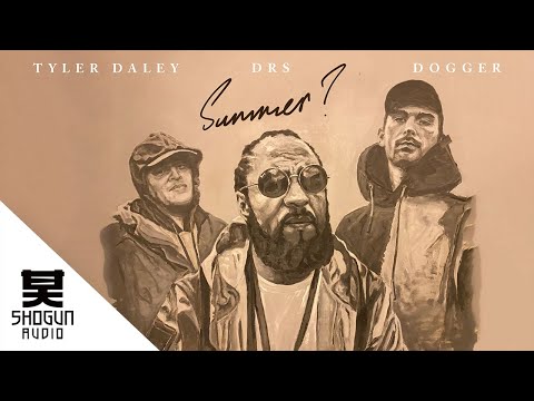 DRS, Tyler Daley & Dogger - Summer
