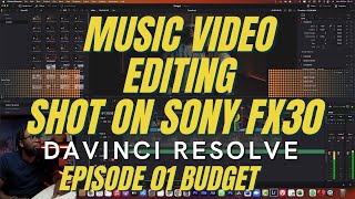 Music Video Editing  | Shot on Sony FX30  |  DaVinci Resolve | Episode 01 Budget