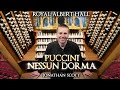 PUCCINI - NESSUN DORMA - ROYAL ALBERT HALL ORGAN - ORGANIST JONATHAN SCOTT