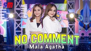 Download lagu Mala Agatha - No Comment mp3 Download lagu Mala Agatha - No Comment mp3
