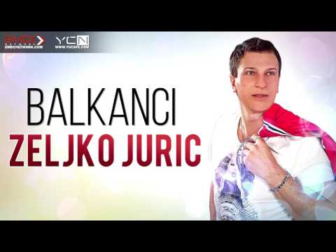 Zeljko Juric - Balkanci