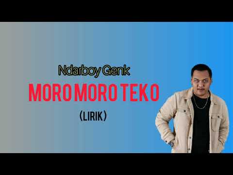 Ndarboy Genk - Moro Moro Teko | Lirik