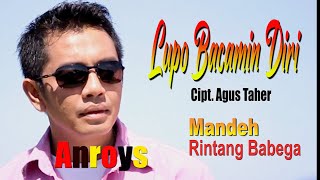 Download lagu SENDUNYA VOKAL ANROYS || Lupo Bacamin Diri - Mandeh - Rntang Babega || Karya AGUS TAHER mp3