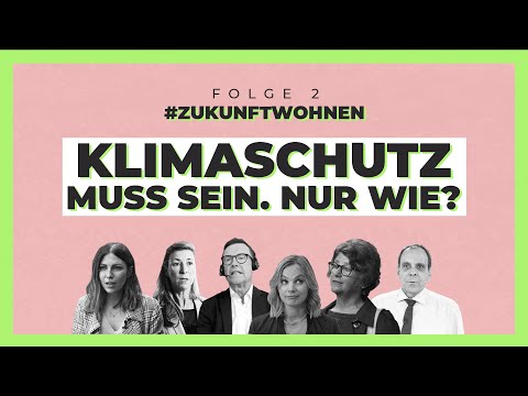 #ZukunftWohnen – die Reportage | Folge 2 | Alle(s) fürs Klima
