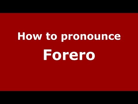 How to pronounce Forero (Colombian Spanish/Colombia)  - PronounceNames.com