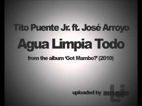 Tito Puente Jr ft. José Arroyo - Agua Limpia Todo