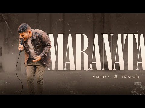 Matheus Trindade  - Maranata (Clipe Oficial)