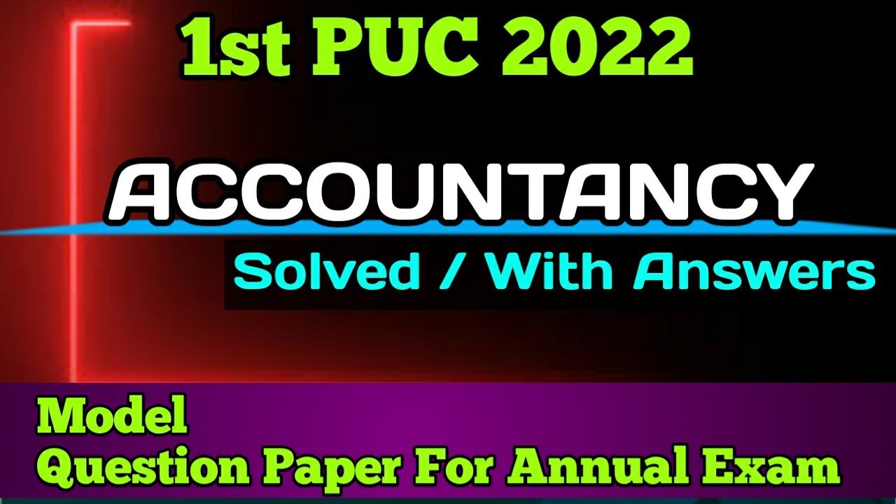 Watch video 1st PUC ACCOUNTANCY | Solved / With Answers Model Question Paper for Annual Exam Now 1st PUC ACCOUNTANCY | Solved / With Answers Model Question Paper for Annual Exam