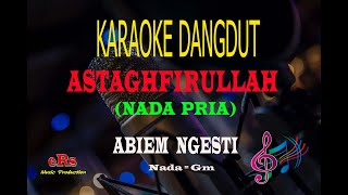 Download lagu Karaoke Astaghfirullah Nada Pria - Abiem Ngesti (Karaoke Dangdut Tanpa Vocal) mp3 Download lagu Karaoke Astaghfirullah Nada Pria - Abiem Ngesti (Karaoke Dangdut Tanpa Vocal) mp3