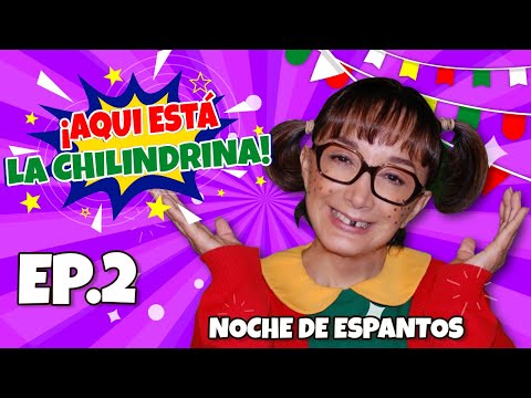 Here is La Chilindrina - Episode 2 - Scary Night