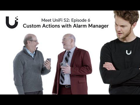 Meet UniFi: Custom Actions with Alarm Manager