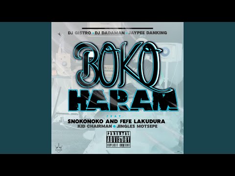 Boko Haram (feat. DJ Dadaman, JayPee DaKing, Snokie, kiid Charmaine, Jingles Motsepe & Fefe...