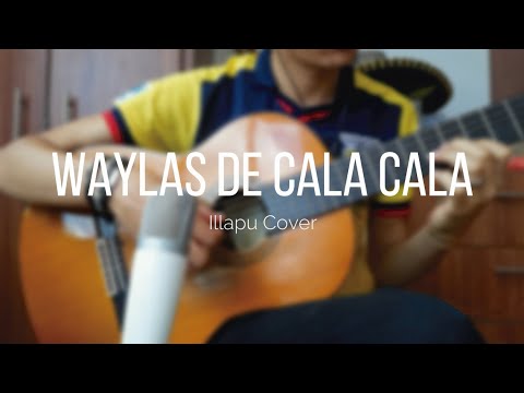 WAYLAS DE CALA CALA - Illapu Cover