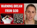 URGENT WARNING DREAM FROM GOD About What's Coming on the Earth
