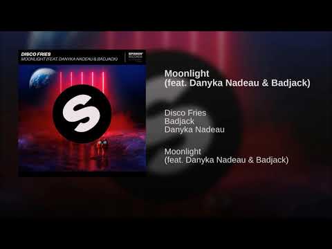 Disco Fries Feat. Danyka Nadeau & Badjack - Moonlight