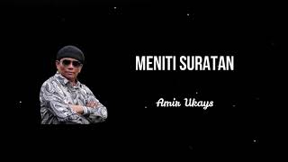 Download lagu Amir U.K's - Meniti Suratan ( Lirik ) mp3 Download lagu Amir U.K's - Meniti Suratan ( Lirik ) mp3