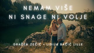Dražen Zečić & Lidija Bačić Lille - Nemam više ni snage ni volje (Official video)