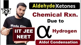 (L-29) Acidity of Alpha Hydrogen of Aldehyde & Ketones || Rxn. due to Alpha H || NEET JEE