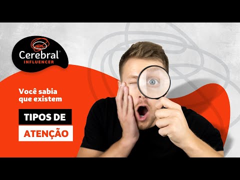 Tipos de Atenção - A atenção conduz à Aprendizagem (Neurociência aplicada à Educação)