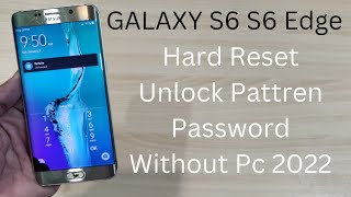 Galaxy S6 Edge Hard Reset Unlock Password Pattren Without Pc Without Keys Easy Method