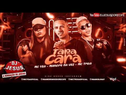 Mc Tróia, Mc Ysa e Maneiro Na Voz - tapa na cara -