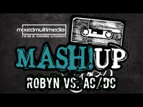 Dancing On My Own All Night Long 2.0 Robyn & AC/DC Mashup (mixedmultimedia®)
