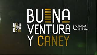 Grupo Niche - Buenaventura y Caney / Versión Sinfónica  (Audio Cover)
