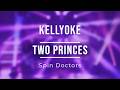 Kellyoke Two Princes Spin Doctors
