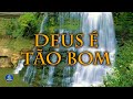 Hinário Adventista 472 DEUS É TÃO BOM