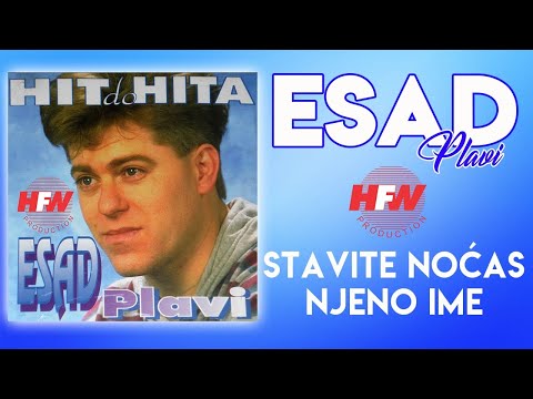 Esad Plavi - Stavite noćas njeno ime (Audio 1994)